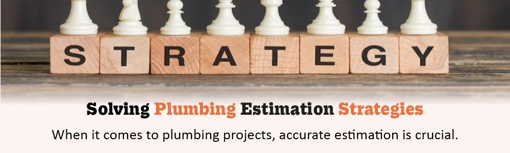 Solving Accurate Plumbing Estimates Strategies - AS Estimation And ...